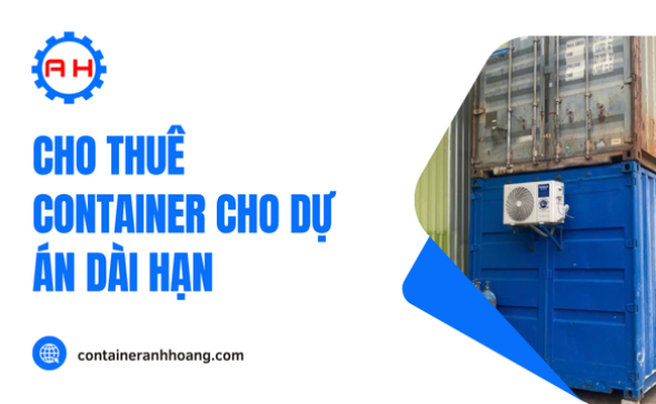 Cho thuê Container cho dự án dài hạn